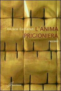 L'anima prigioniera - Enrico Gallerati - copertina