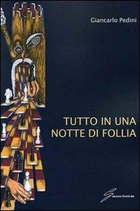 Tutto in una notte di follia - Giancarlo Pedini - copertina