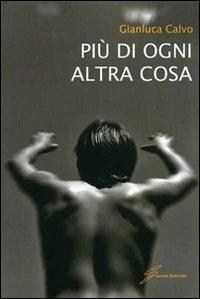Più di ogni altra cosa - Gianluca Calvo - copertina