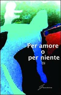 Per amore o per niente - Eli - copertina