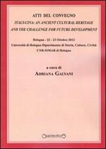 Atti del Convegno. Italy-Cina. An ancient cultural heritage and the challange for future development (Bologna, 23-23 ottobre 2012)