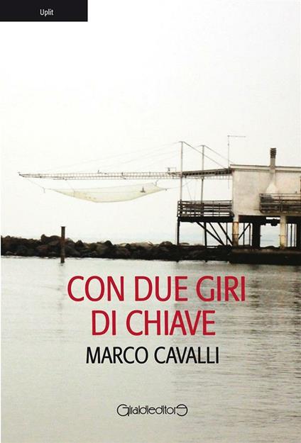 Con due giri di chiave - Marco Cavalli - ebook