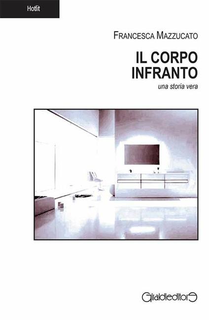 Il corpo infranto - Francesca Mazzucato - ebook