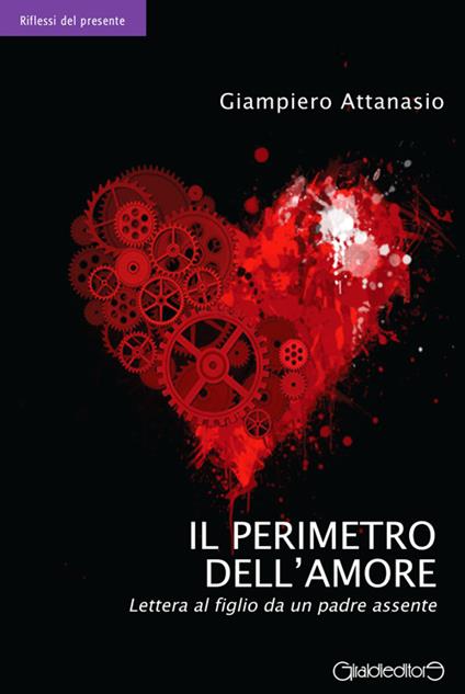 Il perimetro dell'amore. Lettera al figlio da un padre «assente» - Giampiero Attanasio - copertina