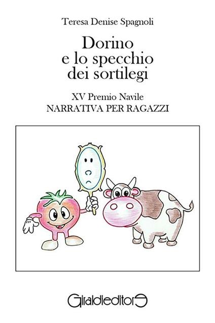 Dorino e lo specchio dei sortilegi - Teresa Denise Spagnoli - ebook