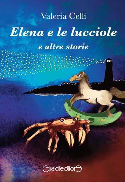Elena e le lucciole e altre storie - Valeria Celli - copertina