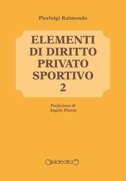 Elementi di diritto privato sportivo. Vol. 2 - Pierluigi Raimondo - copertina