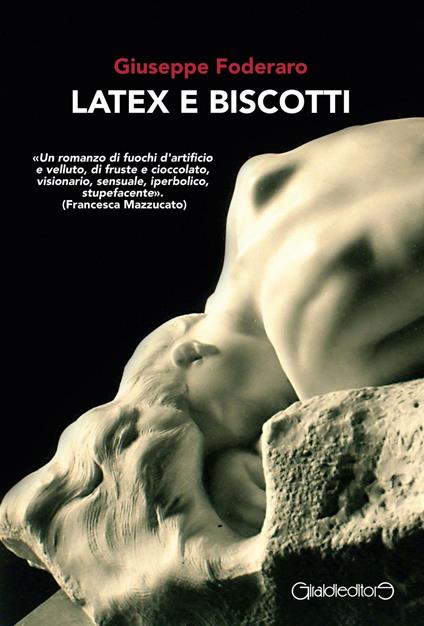 Latex e biscotti - Giuseppe Foderaro - copertina