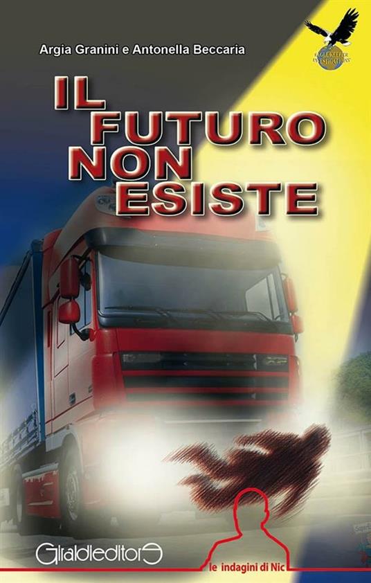 Il futuro non esiste. Le indagini di Nic - Antonella Beccaria,Argia Granini - ebook