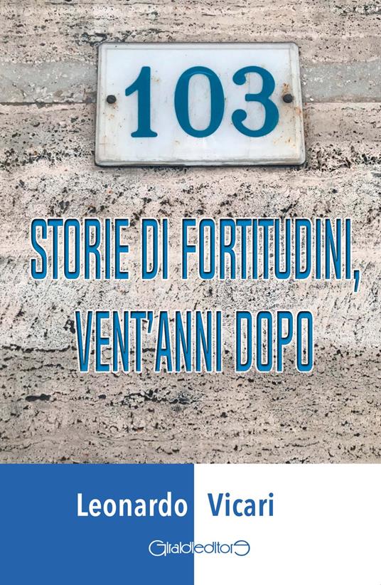 103 storie di fortitudini, vent'anni dopo - Leonardo Vicari - copertina