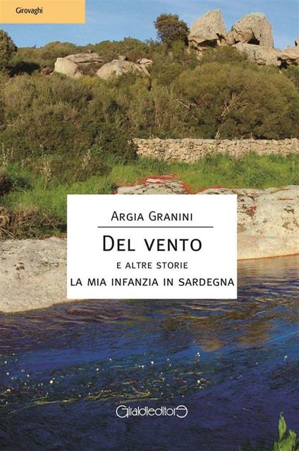 Del vento e altre storie. La mia infanzia in Sardegna - Argia Granini - ebook