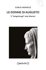 Le donne di Augusto. Il «bunga-bunga» ante litteram