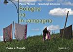 Bologna va in campagna. Foto e parole. Ediz. illustrata