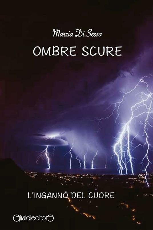 Ombre scure. L'inganno del cuore - Marzia Di Sessa - ebook