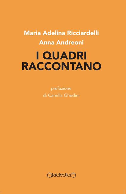 I quadri raccontano - Maria Adelina Ricciardelli,Anna Andreoni - copertina