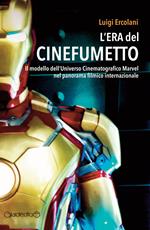 L' era del cinefumetto. Il modello dell'universo cinematografico Marvel nel panorama filmico internazionale