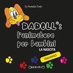 Dadoll®. L'animatore per bambini. La nascita