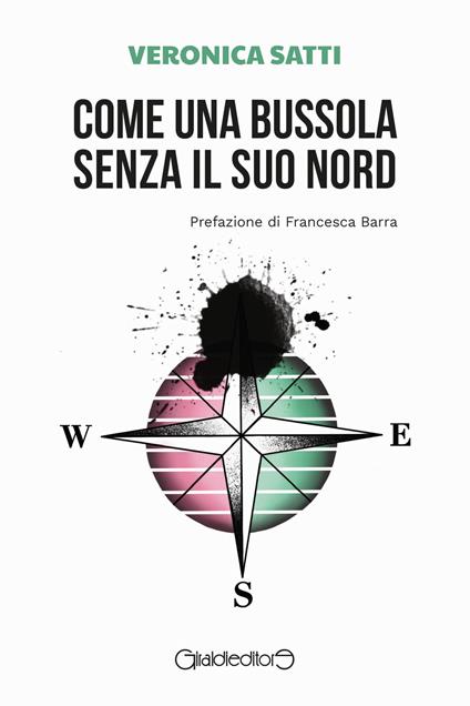 Come una bussola senza il suo Nord - Veronica Satti - copertina