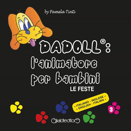 Dadoll®: l'animatore per bambini. Le feste. Ediz. italiana e inglese - Pamela Tinti - copertina