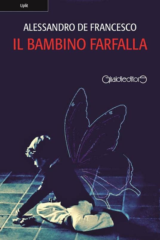 Il bambino farfalla - Alessandro De Francesco - copertina