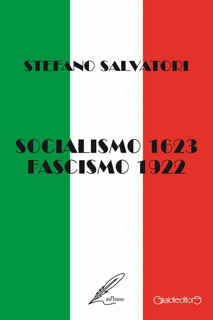 Socialismo 1623 - Fascismo 1922. La via Emilia: il loro asse portante? - Stefano Salvatori - copertina