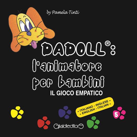 Dadoll®: l'animatore per bambini. Il gioco empatico. Ediz. italiana e inglese - Pamela Tinti - copertina