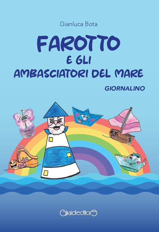 Farotto e gli ambasciatori del mare. Giornalino - Gianluca Bota - copertina