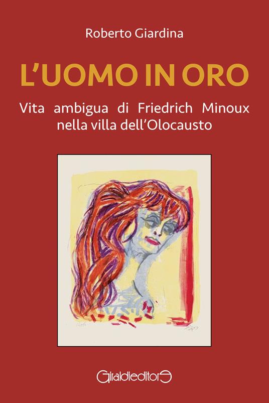 L' uomo in oro. Vita ambigua di Friedrich Minoux nella villa dell'Olocausto - Roberto Giardina - ebook