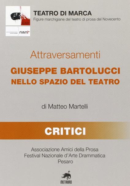 Attraversamenti. Giuseppe Bartolucci nello spazio del teatro - Matteo Martelli - copertina
