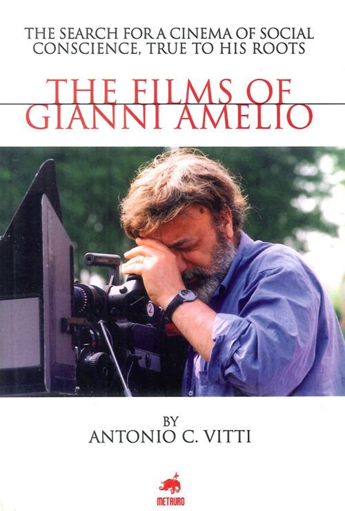 The films of Gianni Amelio - Antonio Vitti - copertina