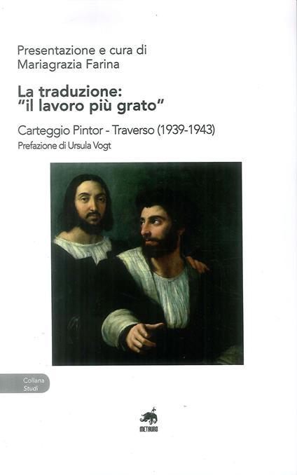 La traduzione: «il lavoro più grato». Carteggio Pintor-Traverso (1939-1943) - copertina