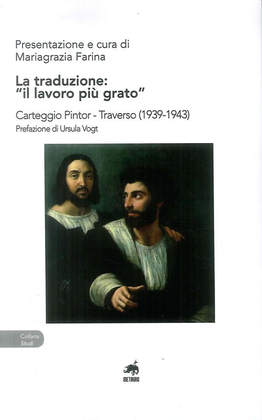 La traduzione: «il lavoro più grato». Carteggio Pintor-Traverso (1939-1943) - copertina