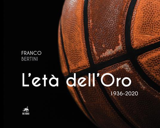 L' età dell'oro. 1936-2020 - Franco Bertini - copertina