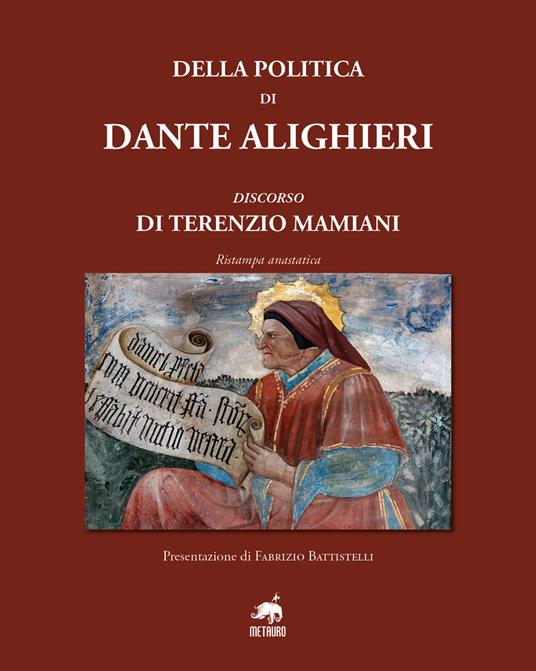 Della politica di Dante Alighieri. Discorso di Terenzio Mamiani (rist. anast.) - Terenzio Mamiani - copertina