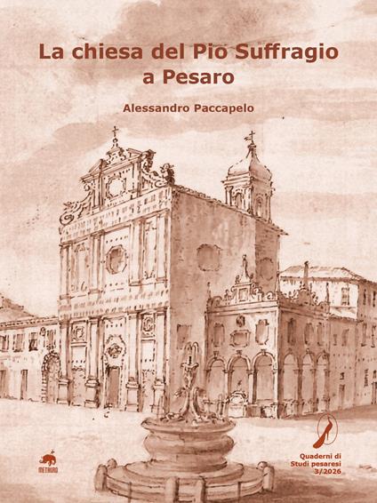 La chiesa del Pio Suffragio a Pesaro - Alessandro Paccapelo - copertina