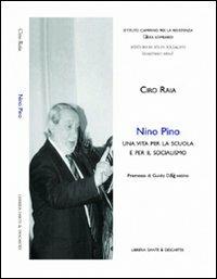 Nino Pino. Una vita per la scuola e per il socialismo - Ciro Raia - copertina