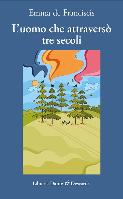 L' uomo che attraversò tre secoli - Emma De Franciscis - copertina