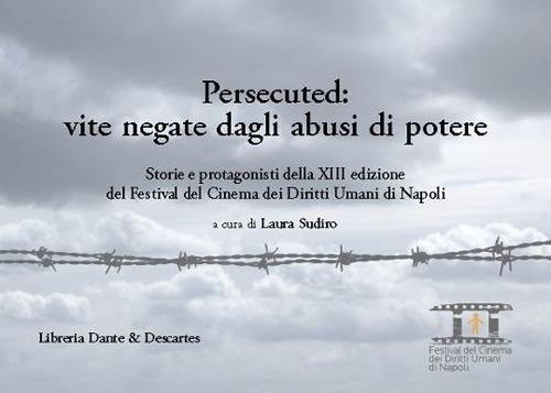 Persecuted: vite negate dagli abusi di potere. Storie e protagonisti della XIII edizione del Festival del Cinema dei Diritti Umani di Napoli - copertina