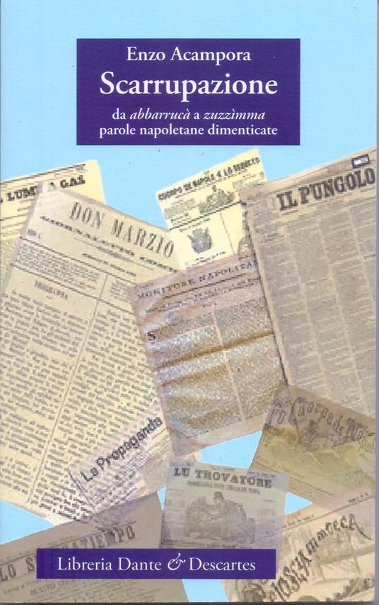Scarrupazione. Da abbarrucà a zuzzìmma parole napoletane dimenticate - Enzo Acampora - copertina