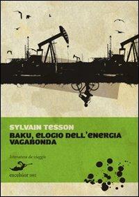 Baku. Elogio dell'energia vagabonda - Sylvain Tesson - copertina