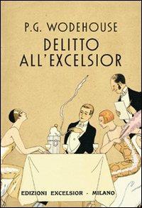 Delitto all'Excelsior e altri racconti - Pelham G. Wodehouse - copertina