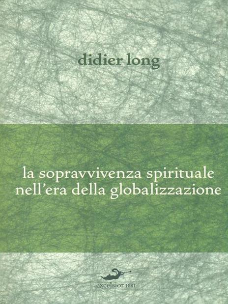 La sopravvivenza spirituale nell'era della globalizzazione - Didier Long - 5