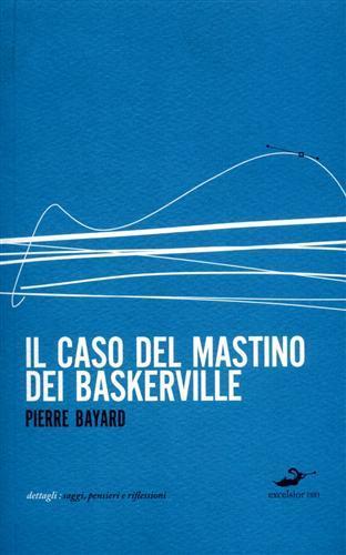 Il caso del mastino dei Baskerville - Pierre Bayard - 6
