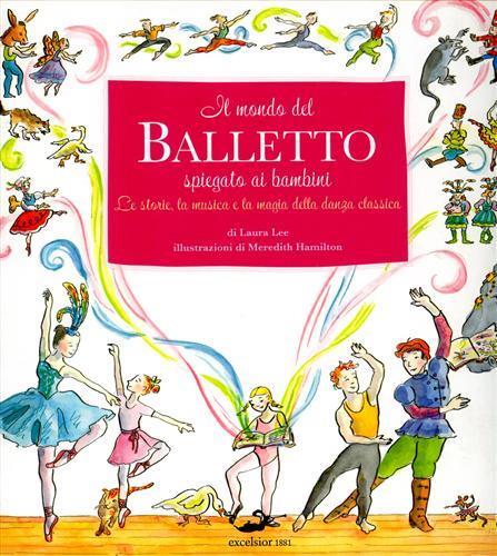 Il mondo del balletto - Laura Lee,Meredith Hamilton - copertina