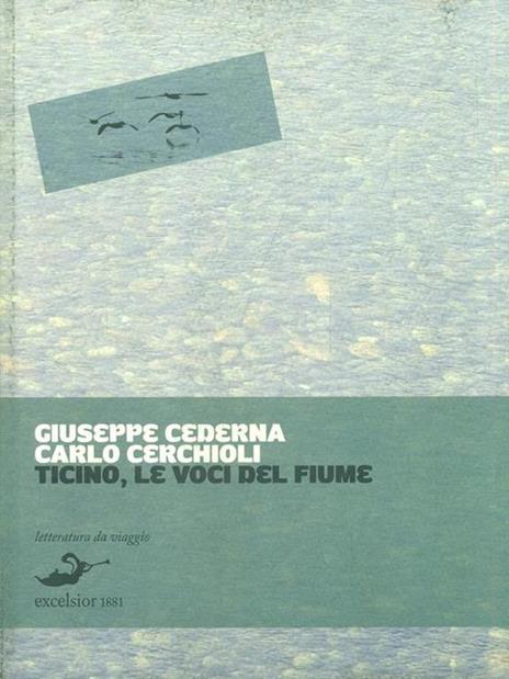 Ticino. Le voci del fiume, storie d'acqua e di terra - Giuseppe Cederna,Carlo Cerchioli - copertina