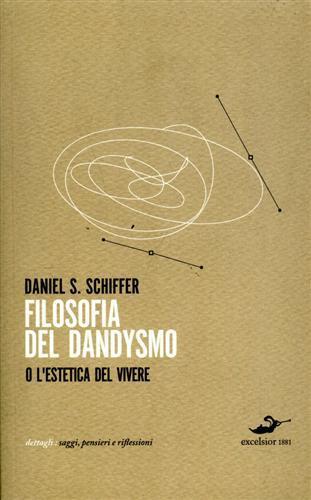 Filosofia del dandysmo - Daniel S. Schiffer - 3