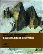 Dolomiti, rocce e fantasmi