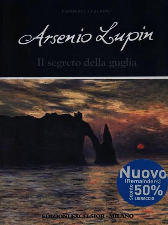 Arsenio Lupin e il segreto della guglia. Arsenio Lupin - Maurice Leblanc - 6