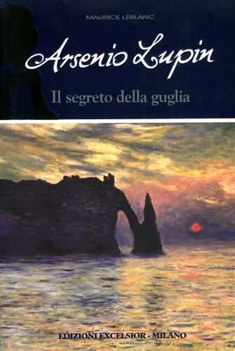Arsenio Lupin e il segreto della guglia. Arsenio Lupin - Maurice Leblanc - 5