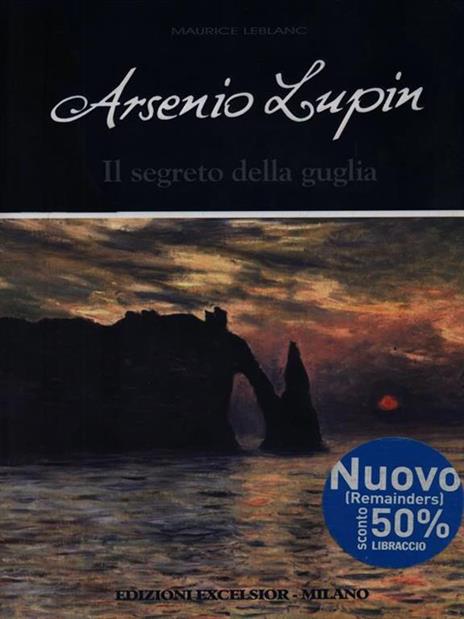 Arsenio Lupin e il segreto della guglia. Arsenio Lupin - Maurice Leblanc - 3